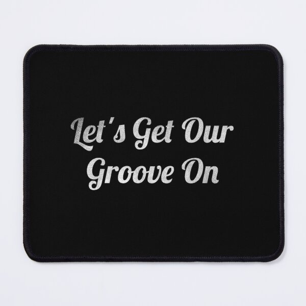 Item preview, Let_s Get Our Groove On   designed and sold by KelMacDesigns.
