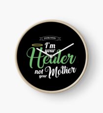 Im your Healer, not your Mother Clock