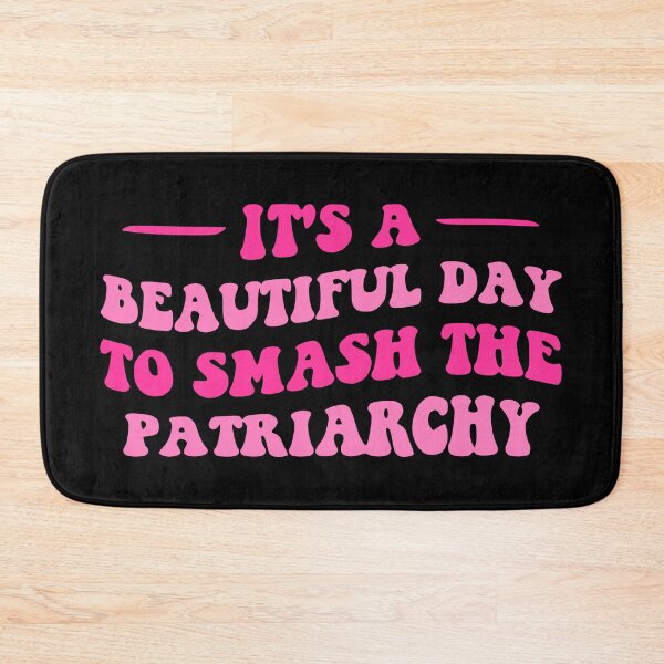 Item preview, It's A Beautiful Day To Smash The Patriarchy VI designed and sold by Lemon Pepper.