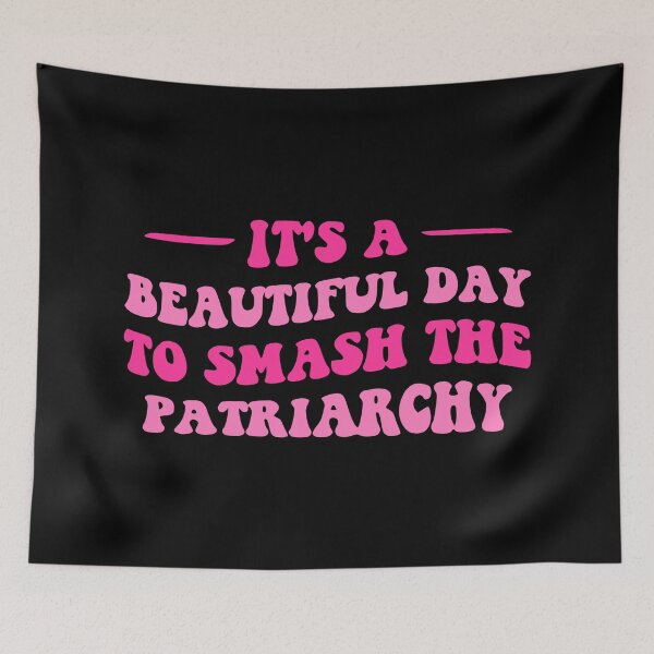 Item preview, It's A Beautiful Day To Smash The Patriarchy VI designed and sold by Lemon Pepper.