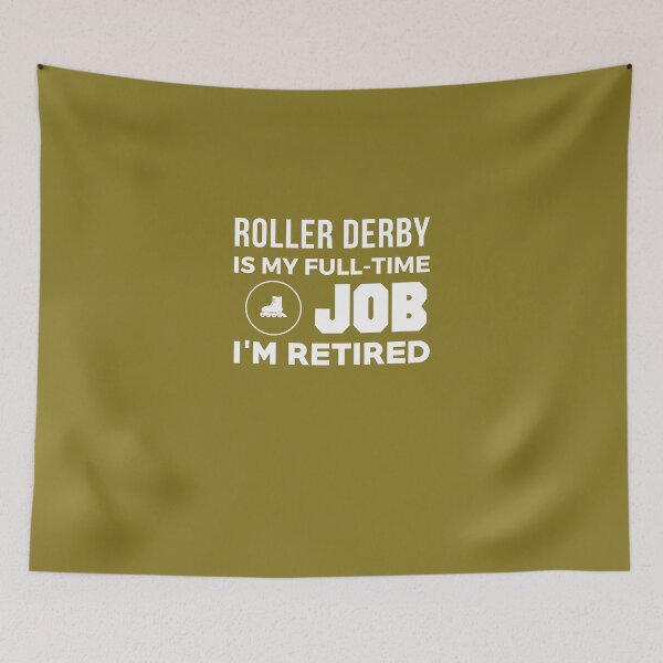 Item preview, Roller Derby Is My Full Time Job I'm Retired  designed and sold by AlwaysAwesome.