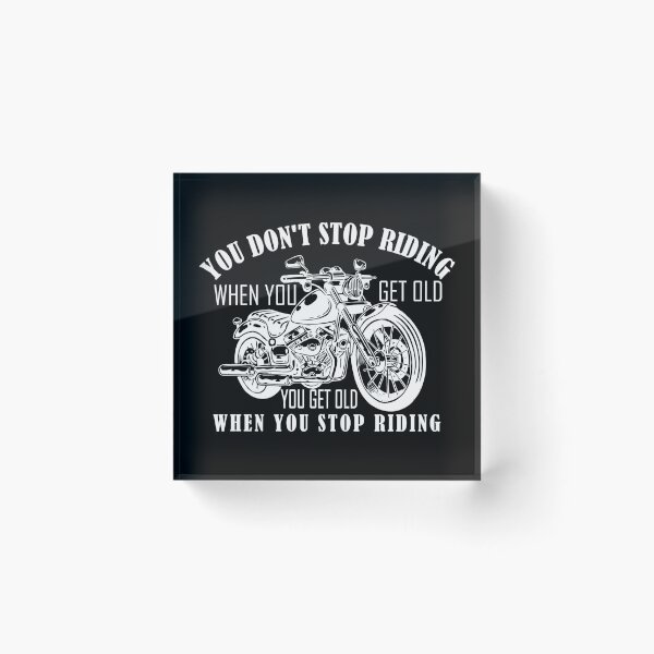 Item preview, Cute You Don't Stop Riding When You Get Old designed and sold by jaftees.