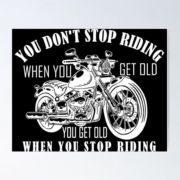 Item preview, Cute You Don't Stop Riding When You Get Old designed and sold by jaftees.