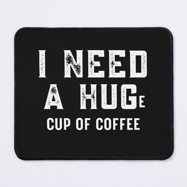 Item preview, I Need a HUGe Cup of Coffee Shirt designed and sold by bonus24.