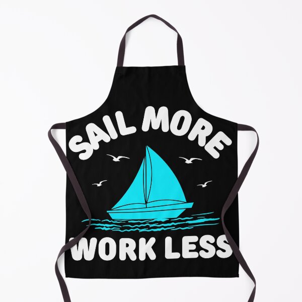 Item preview, Sail More Work Less designed and sold by FurioInc.