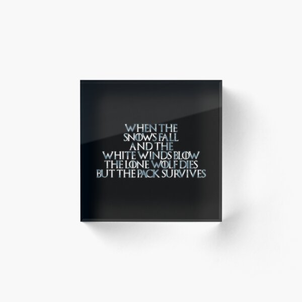 Game of Thrones Lone Wolf Dies Poem Acrylic Block
