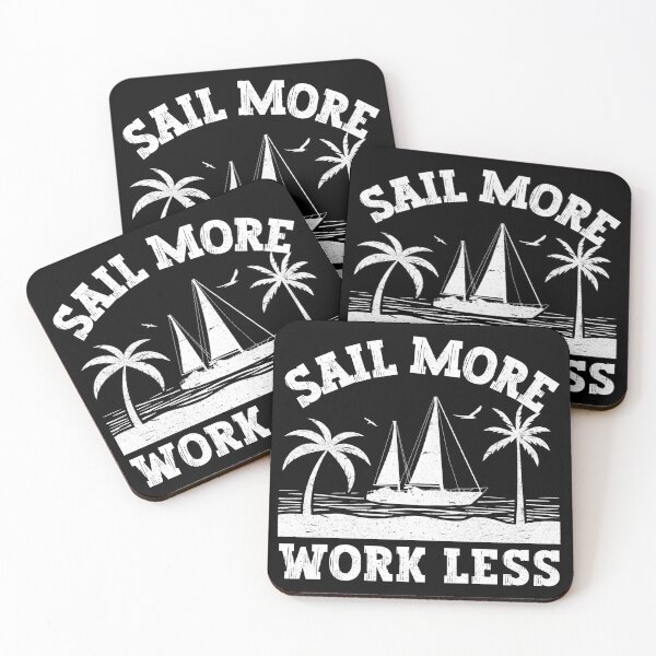 Item preview, Sail More Work Less designed and sold by FurioInc.