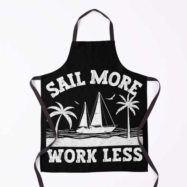 Item preview, Sail More Work Less designed and sold by FurioInc.
