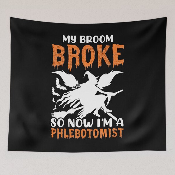 Item preview, My Broom Broke So Now I'm a Phlebotomist designed and sold by AdventArt.