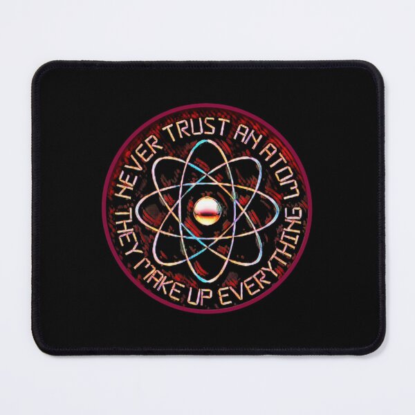 Item preview, NEVER TRUST AN ATOM...Funny designed and sold by jmed70.