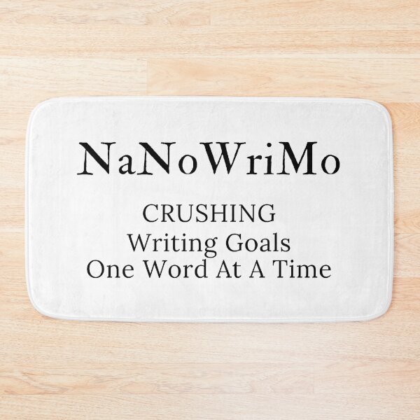 Item preview, NaNoWriMo - Crushing Writing Goals One Word at a Time - Black Text designed and sold by TheKnightWriter.