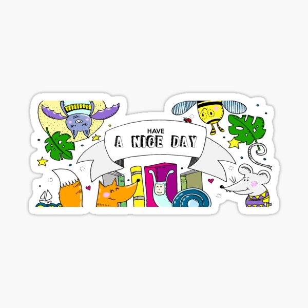 have a nice day Sticker