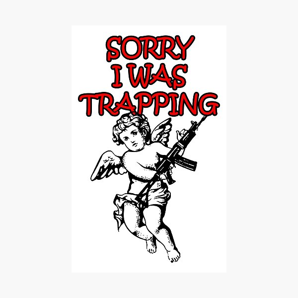 Item preview, Sorry I Was Trapping designed and sold by HATABNA.