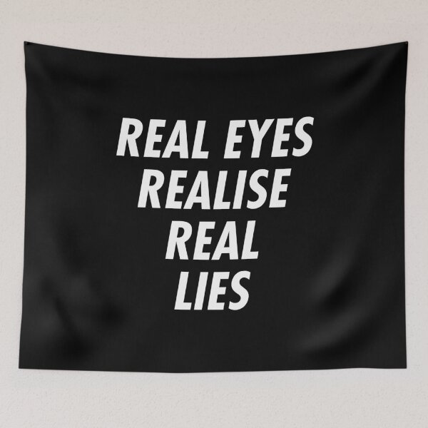Item preview, Real Eyes Realise Real Lies designed and sold by jaytees.