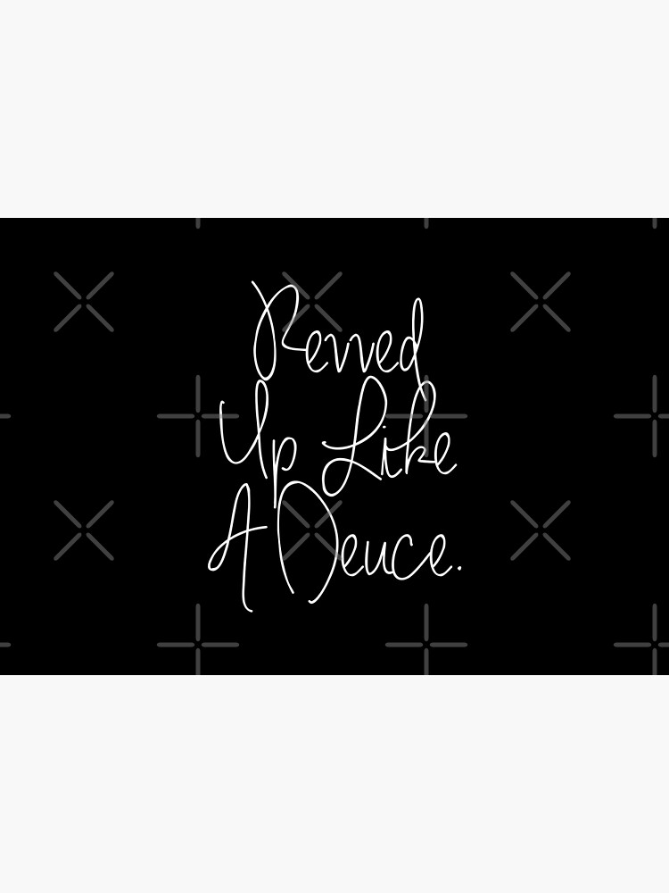 "Revved Up Like A Deuce " Poster for Sale by PunnyLyrics Redbubble