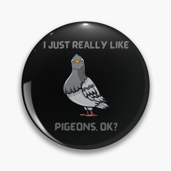 Item preview, I Just Really Like Pigeons Ok designed and sold by letsgoh.