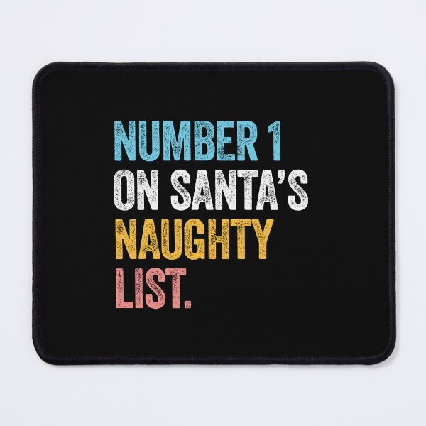 Item preview, NUMBER 1 ON SANTA'S NAUGHTY LIST funny Christmas designed and sold by w1ckerman.