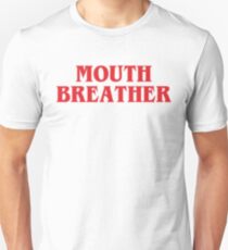 Mouth Breather Unisex T-Shirt