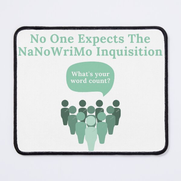 Item preview, No One Expects The NaNoWriMo Inquistion - White Background designed and sold by TheKnightWriter.
