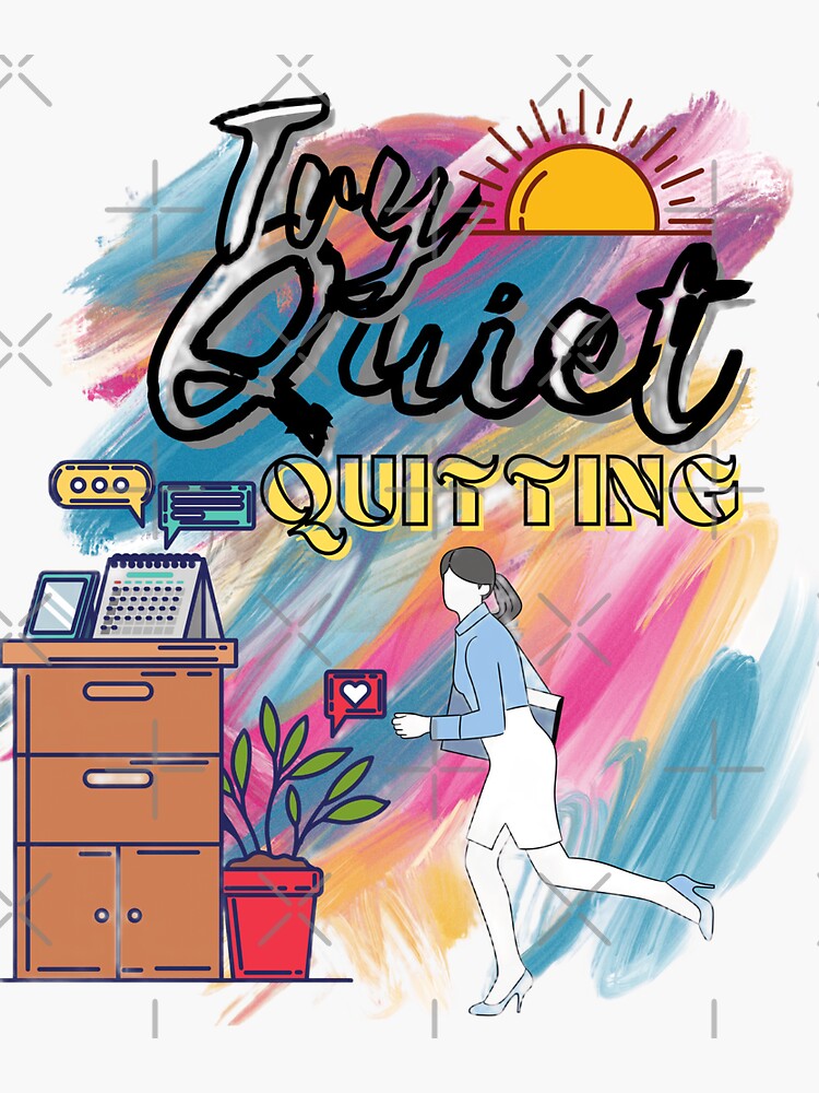 "Try Quiet Quitting, quitting, work life balance, job quitting