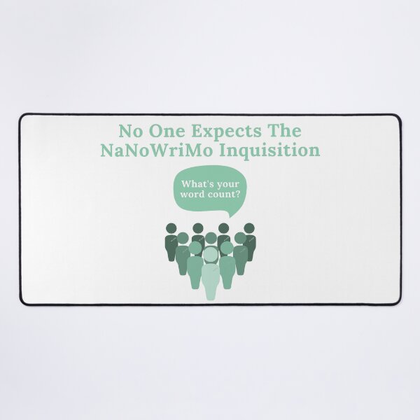 Item preview, No One Expects The NaNoWriMo Inquistion - White Background designed and sold by TheKnightWriter.