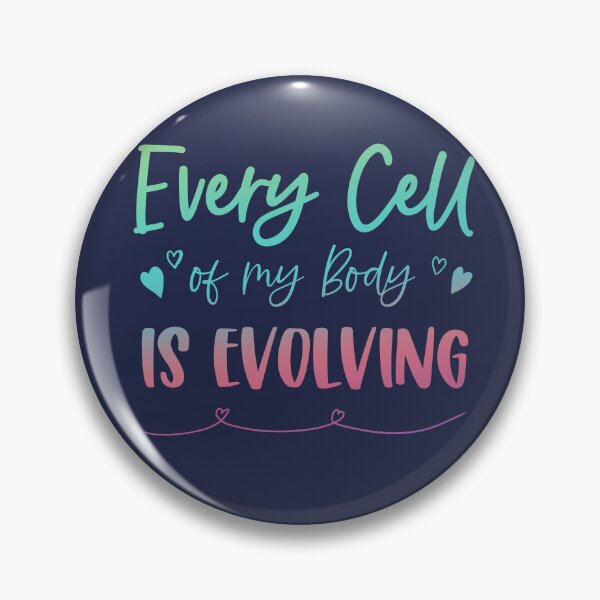 Item preview, Every Cell of My Body Is Evolving designed and sold by GrimButterfly.