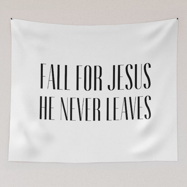 Item preview, FALL FOR JESUS HE NEVER LEAVES designed and sold by successmom.