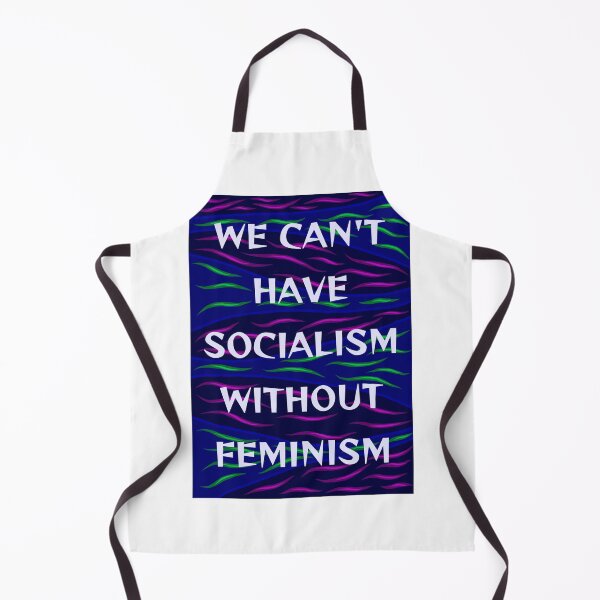 Item preview, Radical Feminist Humanist Quote - We Can't Have Socialism Without Feminism designed and sold by LethalPixieDust.