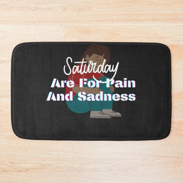 Item preview, Saturdays Are For Pain And Sadness designed and sold by fordogg 3.