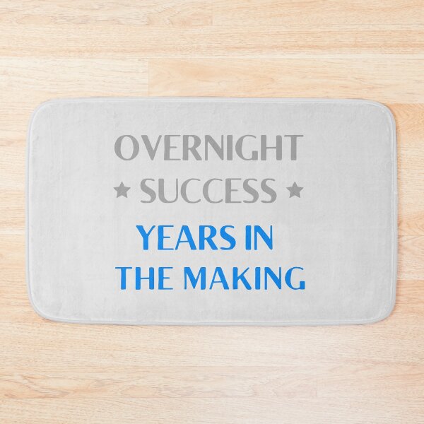 Item preview, Overnight Success Years In The Making designed and sold by Rozlar.