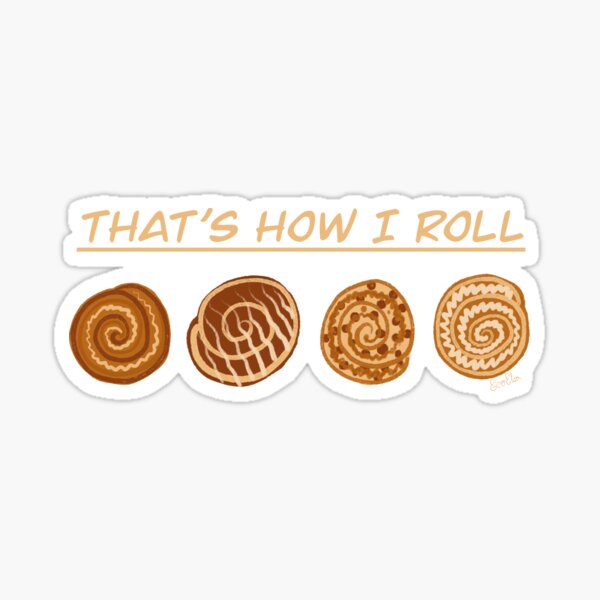 That's How I Roll - Cinnamon Rolls, Caramel Rolls, Orange Rolls, Frosted Rolls, Sticky Buns - Blush Pink Sticker