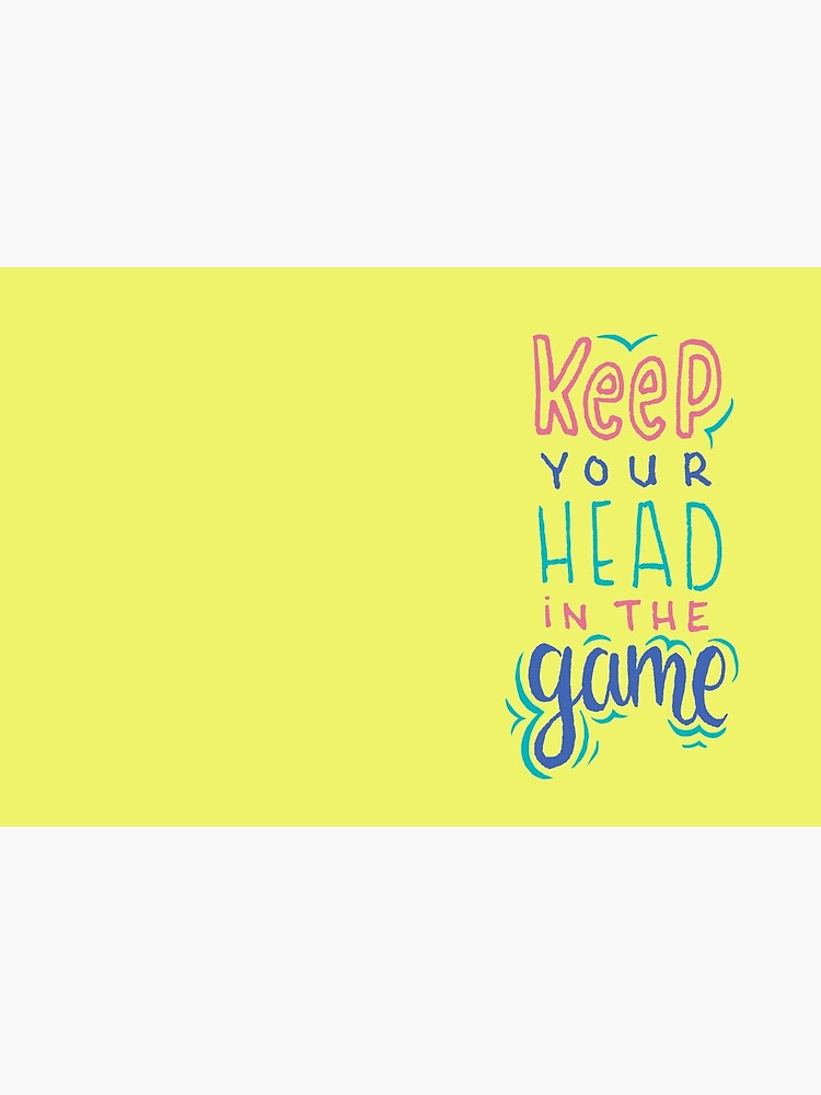 Keep Your Head In The Game by mirunasfia