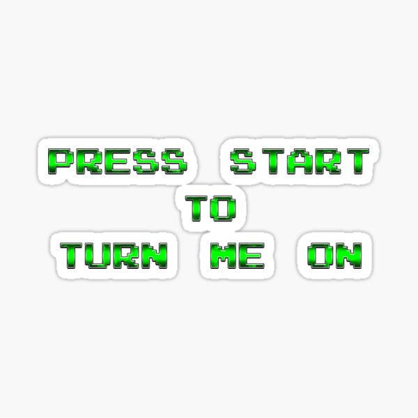 Gamer Press Start to Turn Me On Sticker