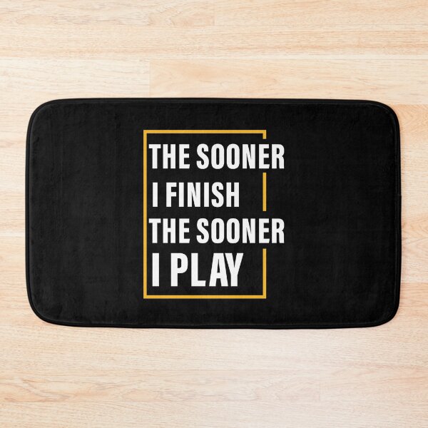 Item preview, The Sooner I Finish, The Sooner I Play, Hard work, Inspiration, Motivation, Work, Luck, Self Discipline,  designed and sold by Salmaniix.