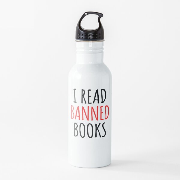 I Read Banned Books Funny Quote Water Bottle