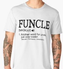 Funcle - Funny Uncle Definition Men's Premium T-Shirt