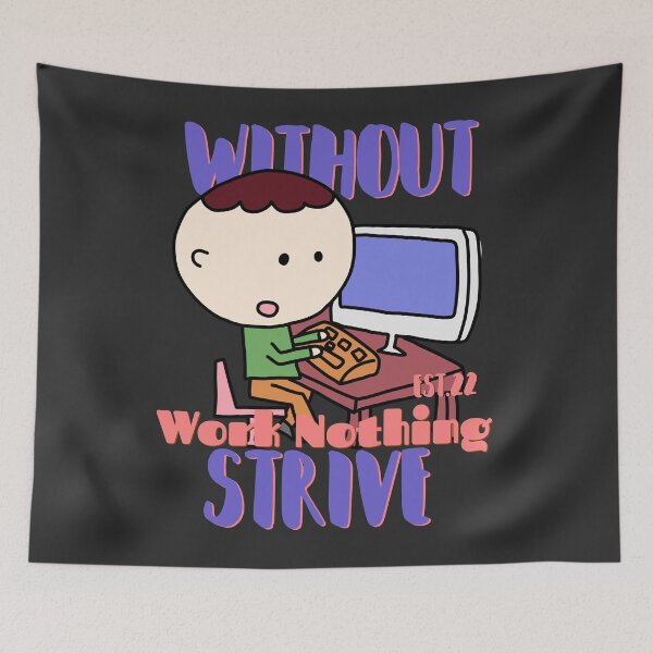 Item preview, WITHOUT WORK NOTHING STRIVE designed and sold by GAADesignz.