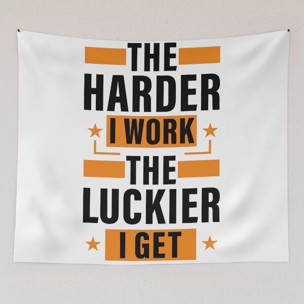 Item preview, The Harder I Work The Luckier I get, Hard work, Inspiration, Motivation, Work, Luck, Self Discipline,  designed and sold by Salmaniix.