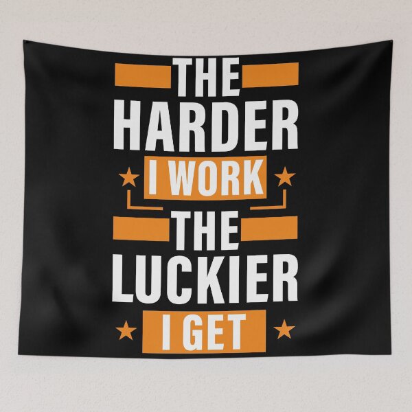 Item preview, The Harder I Work The Luckier I get, Hard work, Inspiration, Motivation, Work, Luck, Self Discipline,  designed and sold by Salmaniix.