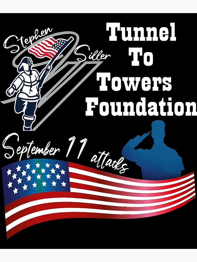 "Stephen Siller Tunnel To Towers Foundation " Poster For Sale By ...