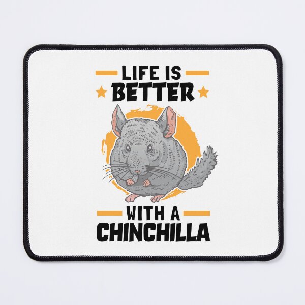Item preview, Life is better with chinchilla dust mouse rodent designed and sold by madgrfx.