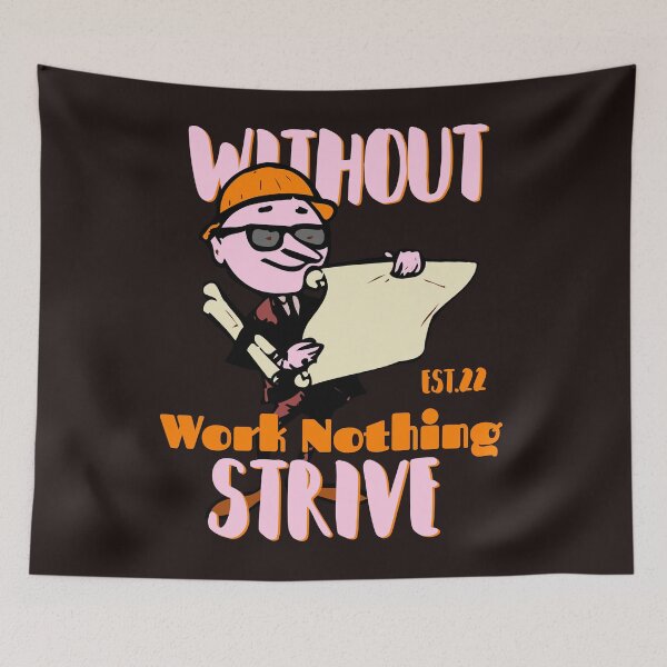 Item preview, WITHOUT WORK NOTHING STRIVE designed and sold by GAADesignz.