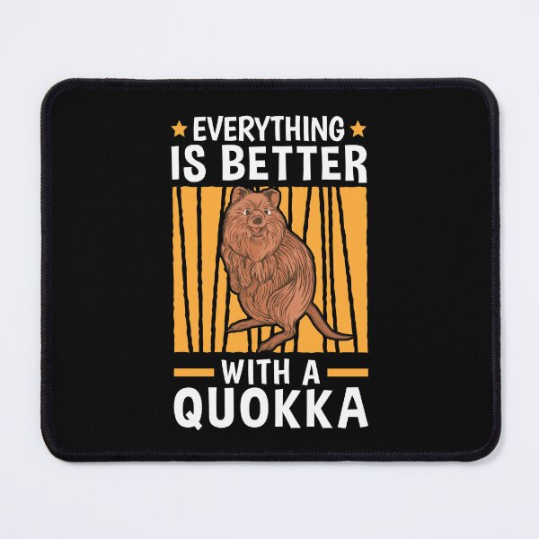 Item preview, Everything is better with Quokka marsupial designed and sold by madgrfx.