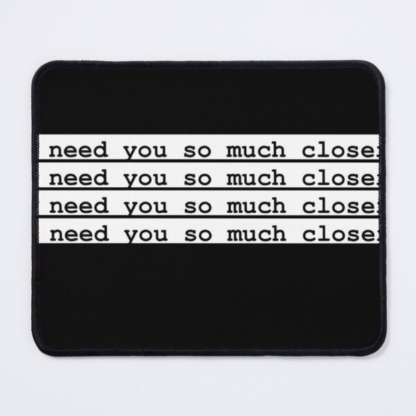 Item preview, I need you so much closer death cab for cutie designed and sold by noha alzohbi.