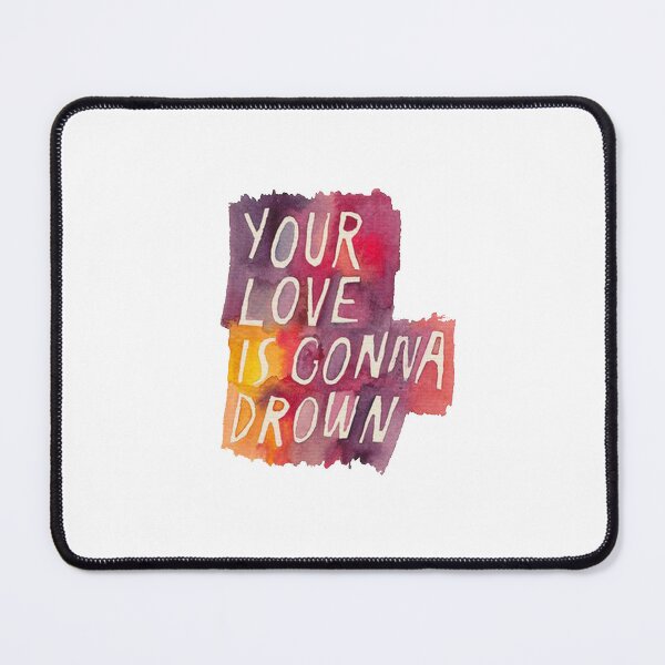 Item preview, your love is gonna drown death cab for cutie designed and sold by noha alzohbi.
