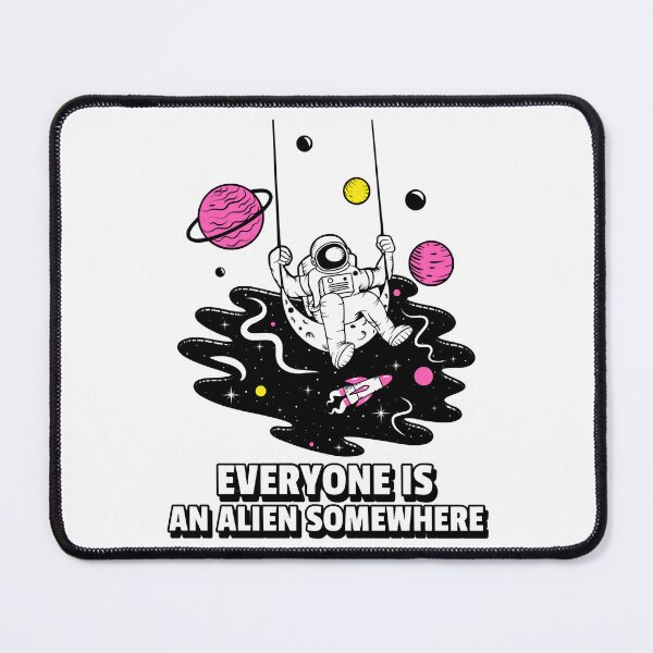 Item preview, Everyone is an Alien Somewhere designed and sold by Kahanana.