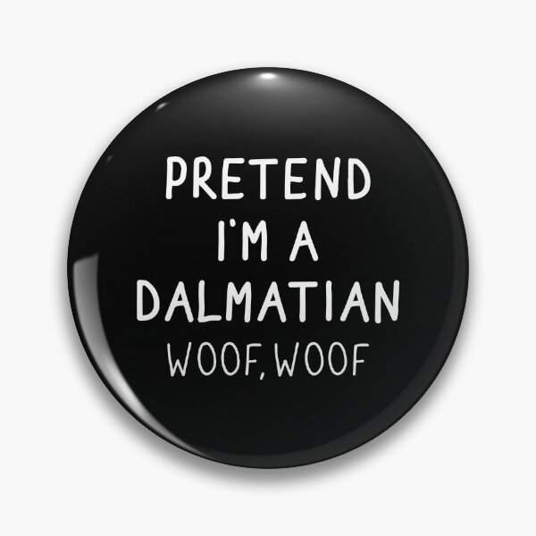 Item preview, Pretend I'm a Dalmatian Woof Woof Lazy Halloween Costume designed and sold by Nepaz-Designs.