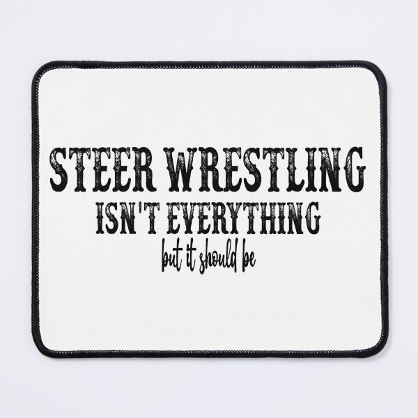 Item preview, Steer Wrestling Is Not Everything - But It Should Be designed and sold by handsoftime2020.