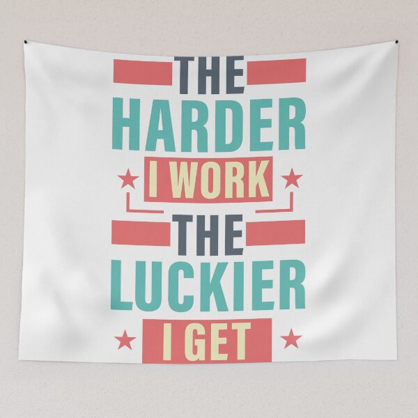 Item preview, The Harder I Work The Luckier I Get. Hard work, Inspiration, Motivation designed and sold by Salmaniix.