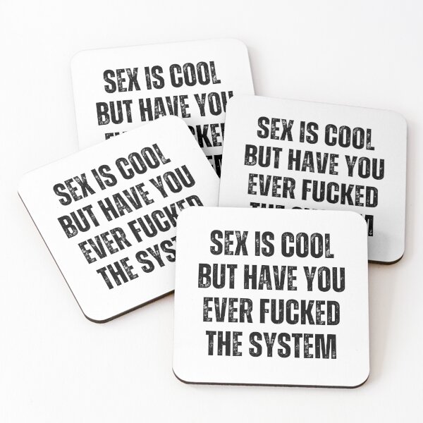 Item preview, Sex Is Cool But Have You Ever Fucked The System Funny Men Women designed and sold by Big Twelve.
